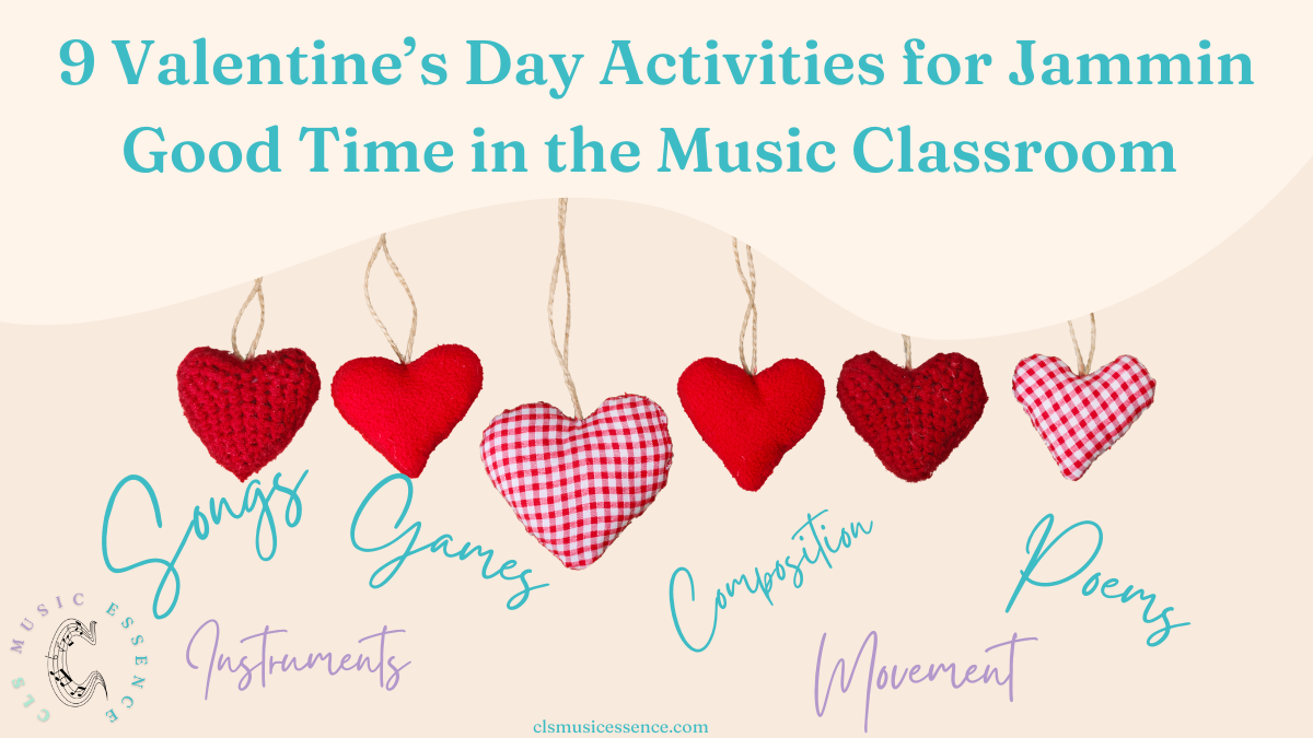 Celebrate Valentines Day 9 Activities for Jammin’ in the Music Classroom