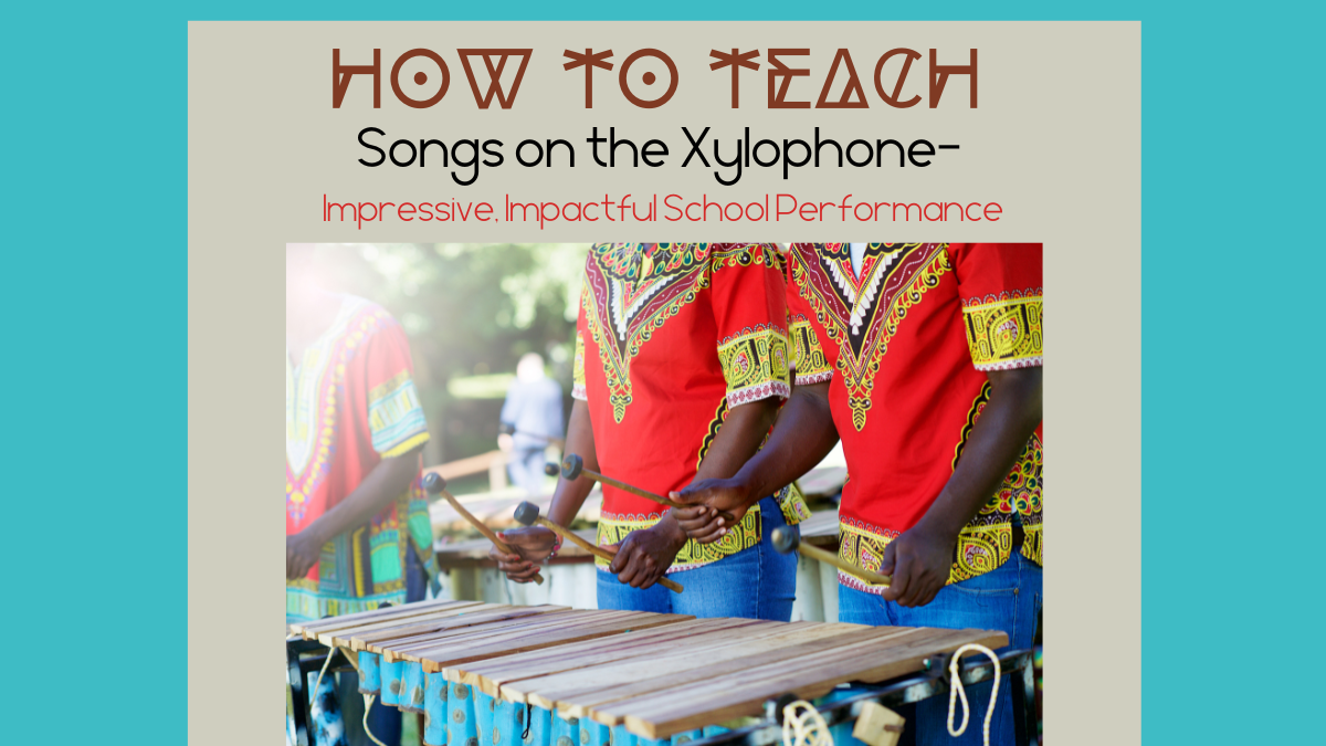 How to Teach Songs on the Xylophone – Make Your School Performance Impressive and Impactful