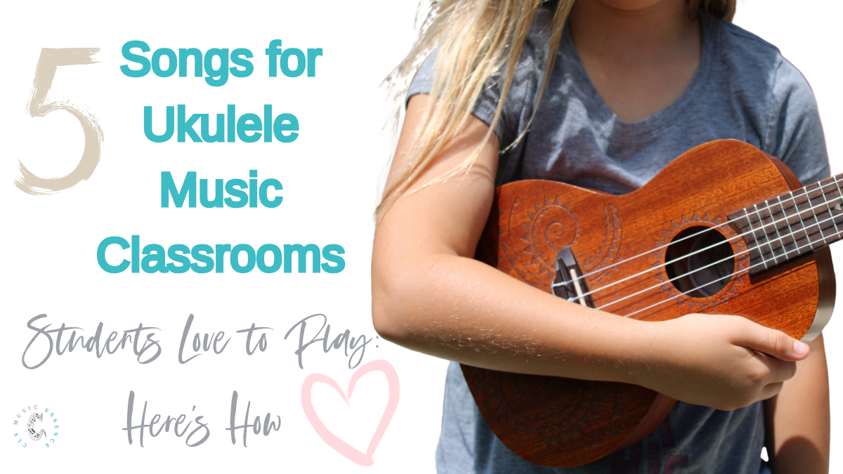 5 Songs for Ukulele Music Classrooms Students Love to Play: Here’s How