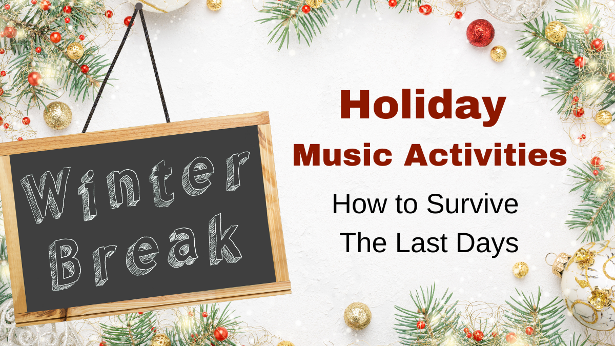Holiday Music Activities: How to Survive the Last Days!